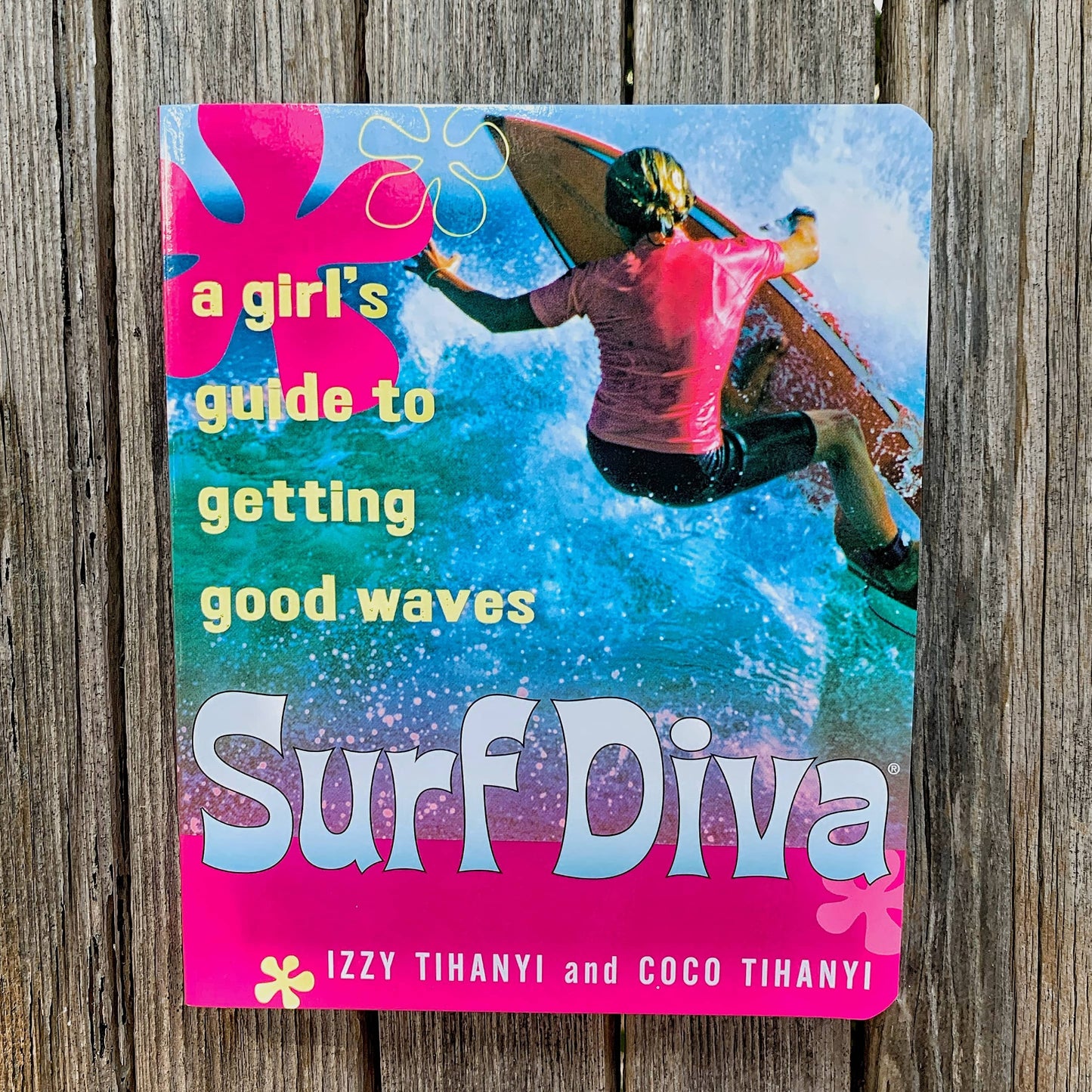 BOOK - A Girl's Guide To Getting Good Waves by Izzy Tihanyi and Coco Tihanyi